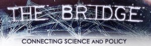 The Bridge: Connecting Science and Policy